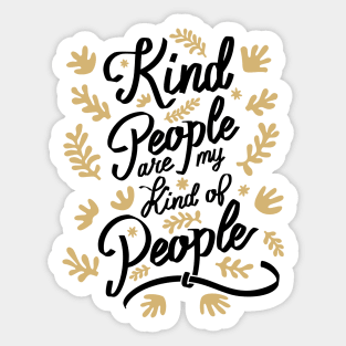 Kind People are my Kind of People - 3 Sticker